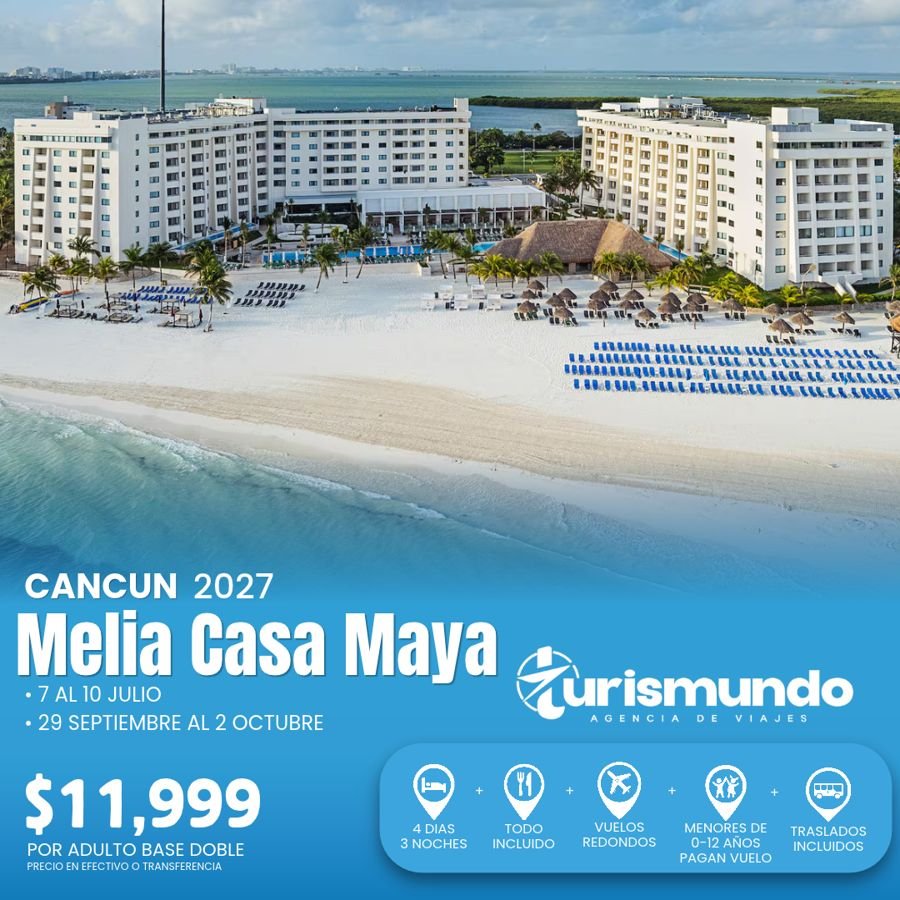 Promoción Meliá Casa Maya, Cancún 2027